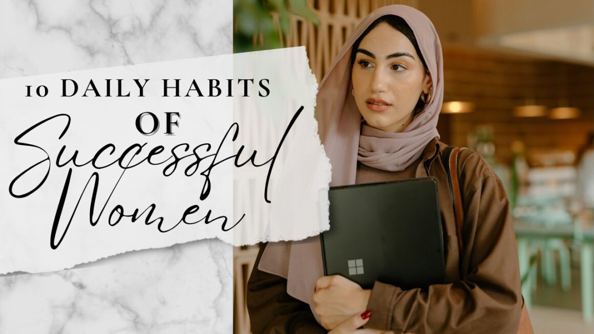 10 Daily Habits of Successful Women